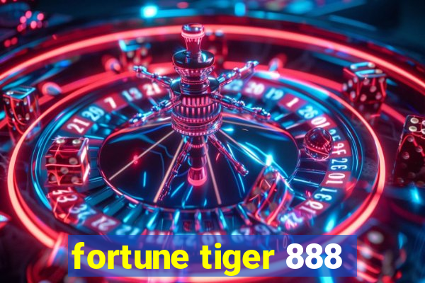 fortune tiger 888